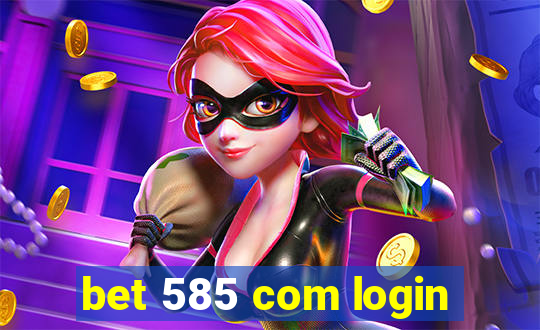 bet 585 com login